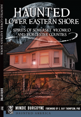 Haunted Lower Eastern Shore by Mindie Burgoyne