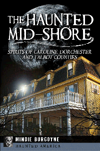 The Haunted Mid-Shore by Mindie Burgoyne